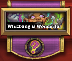 Whizbang the Wonderful, Choose Your Deck