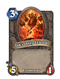 Tak's Only Friend