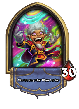 Whizbang the Wonderful, Choose Your Deck Hero